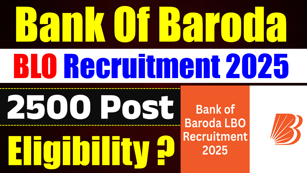 Bank Of Baroda BLO Recruitment 2025-Apply Onlline For [ 2500 Post ] Notification Out All Details Here